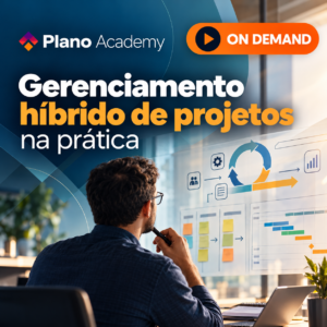 Gerenciamento híbrido de projetos na prática
